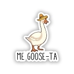 Me Goose-Ta.   Sticker (Peel N' Stick)